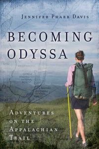 Becoming Odyssa: Adventures on the Appalachian Trail by Jennifer Pharr Davis