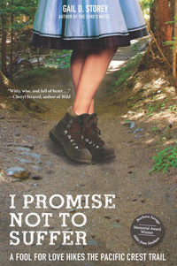 I Promise Not to Suffer: A Fool for Love Hikes the Pacific Crest Trail by Gail Storey I Promise Not to Suffer: A Fool for Love Hikes the Pacific Crest Trail by Gail Storey